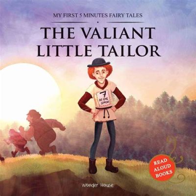  Vad är The Valiant Little Tailor och vad lär den oss om mänskliga strävanden?